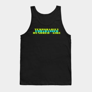 Temporarily Embarassed Hundredaire Tank Top